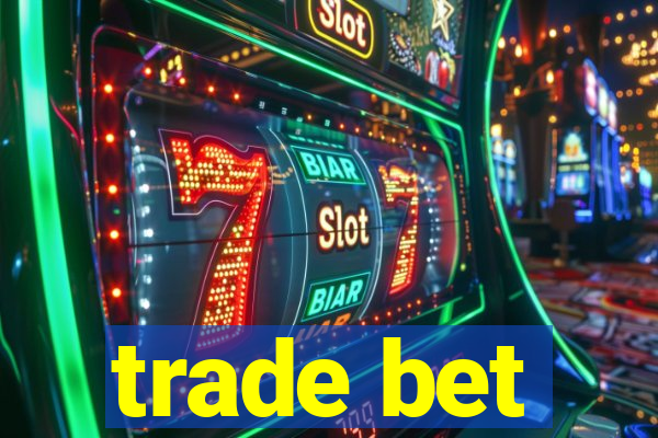 trade bet